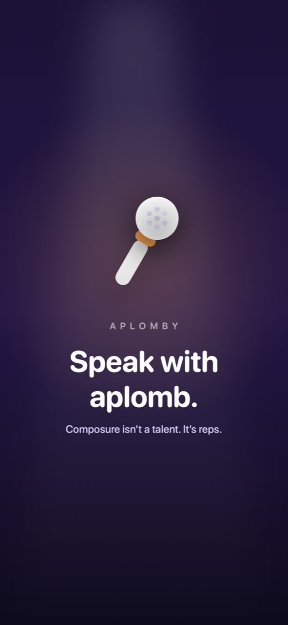 Aplomby &mdash; speak with aplomb. Composure isn&rsquo;t a talent. It&rsquo;s reps.