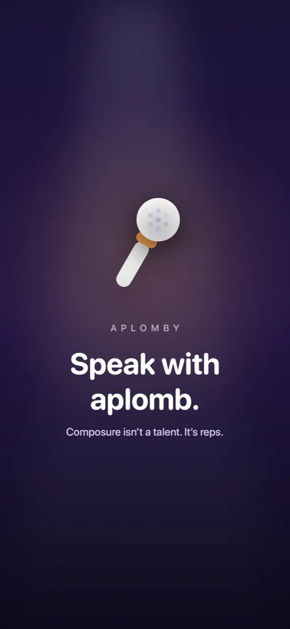 Aplomby &mdash; speak with aplomb. Composure isn&rsquo;t a talent. It&rsquo;s reps.